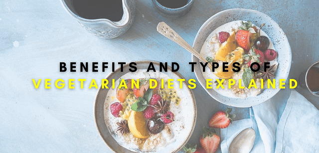Benefits and Types of Vegetarian Diets Explained (1)