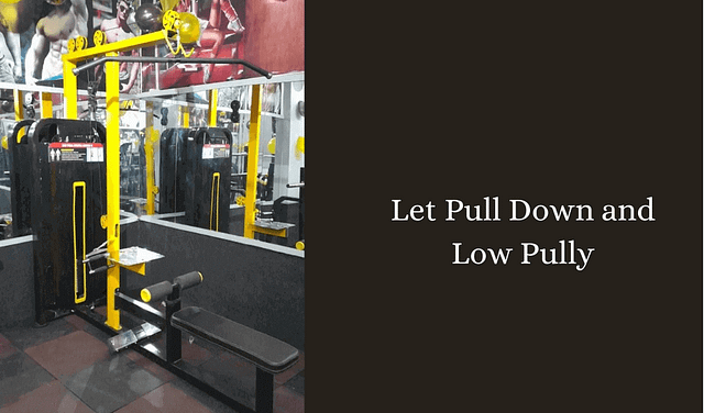 Let Pull Down and Low Pully