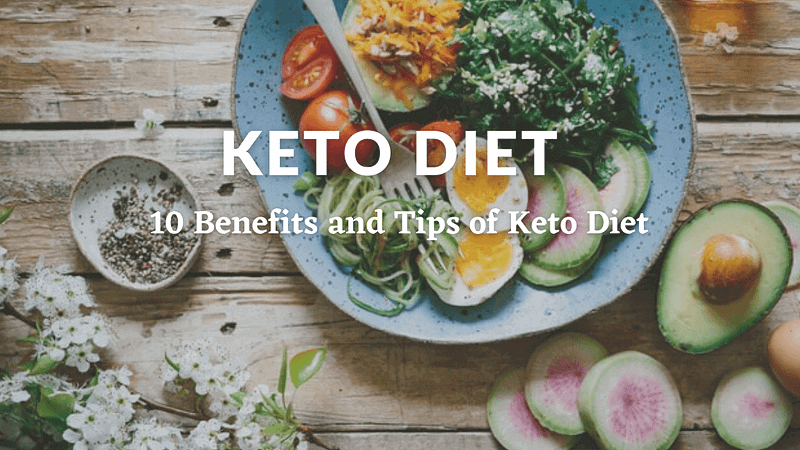 Keto Diet – Benefits and Tips