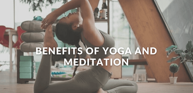 Benefits of Yoga and meditation